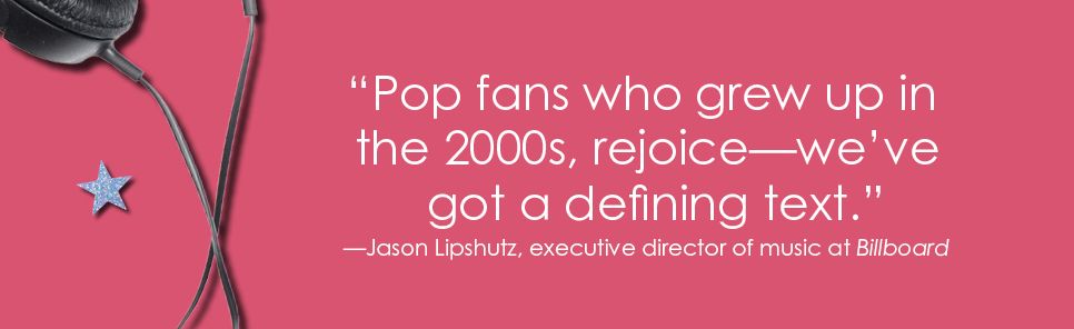 Hit Girls: Britney, Taylor, Beyonce, and the Women Who Built Pop's Shiniest Decade