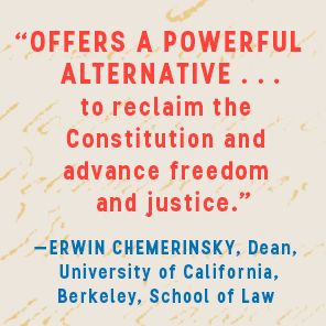 The Originalism Trap: How Extremists Stole the Constitution and How We the People Can Take It Back