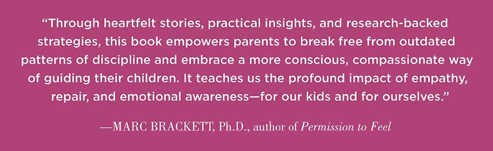 Punishment-Free Parenting: The Brain-Based Way to Raise Kids Without Raising Your Voice