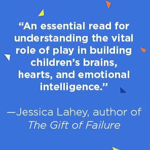 The Way of Play: Using Little Moments of Big Connection to Raise Calm and Confident Kids