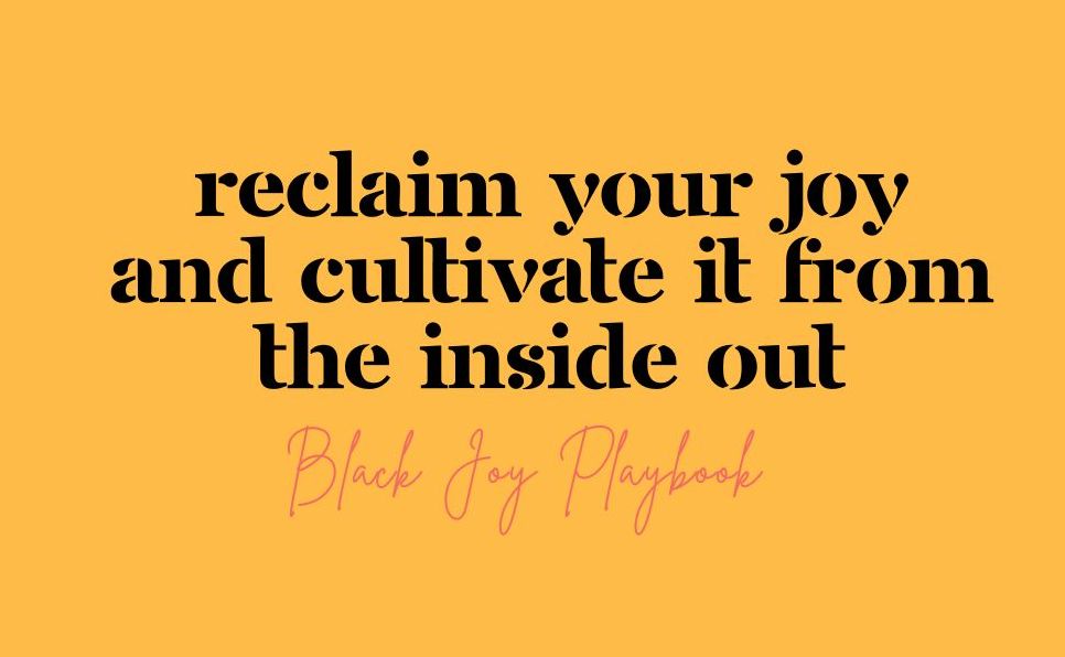 Black Joy Playbook: 30 Days of Intentionally Reclaiming Your Delight
