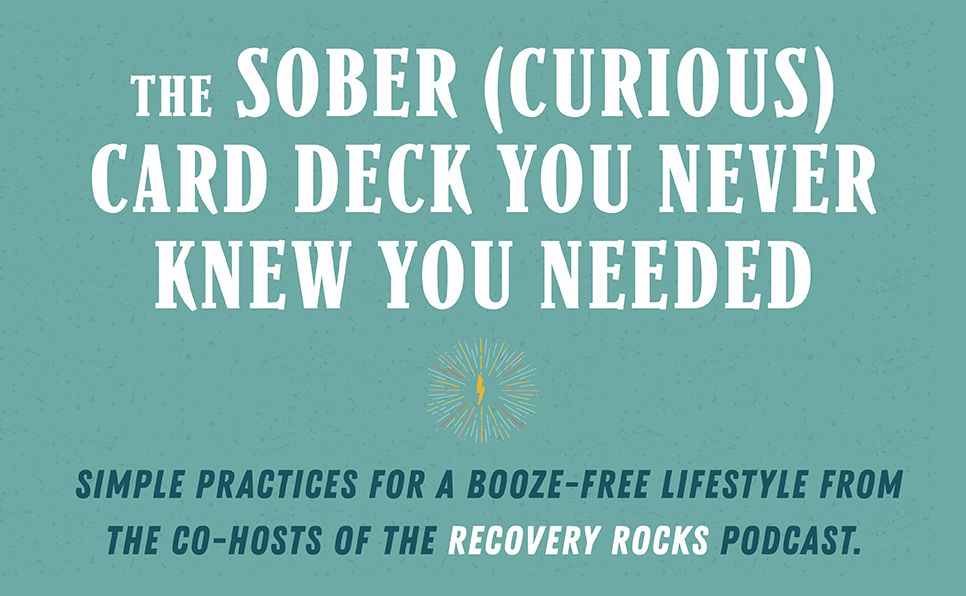 The Sobriety Deck: Simple Practices for a Booze-Free Lifestyle