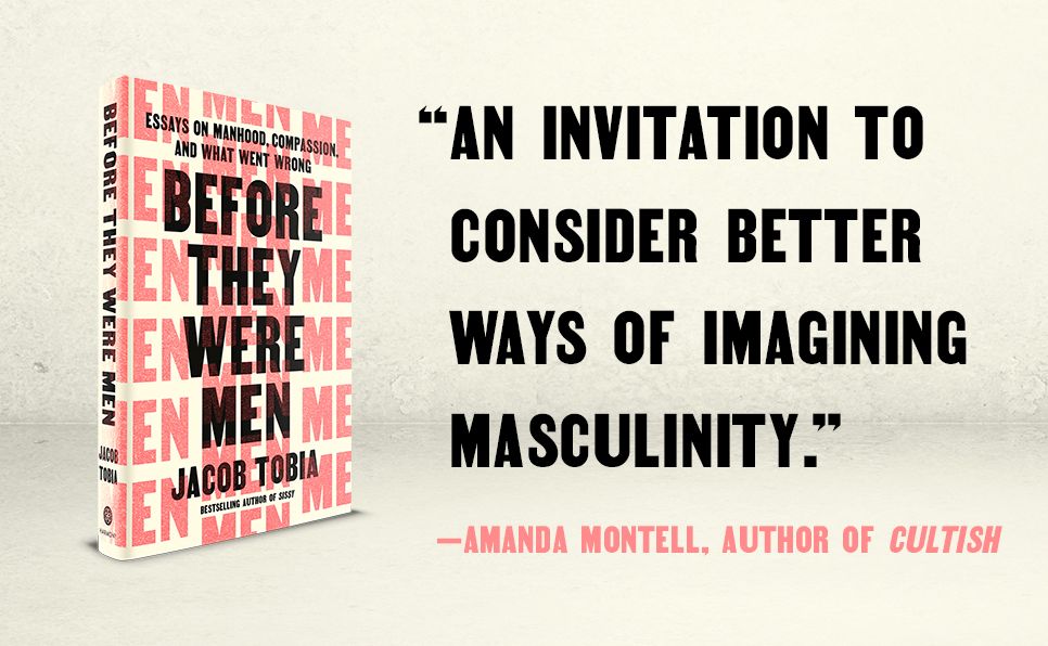 Before They Were Men: Essays on a Gender Crisis