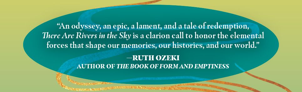 There Are Rivers in the Sky: A novel