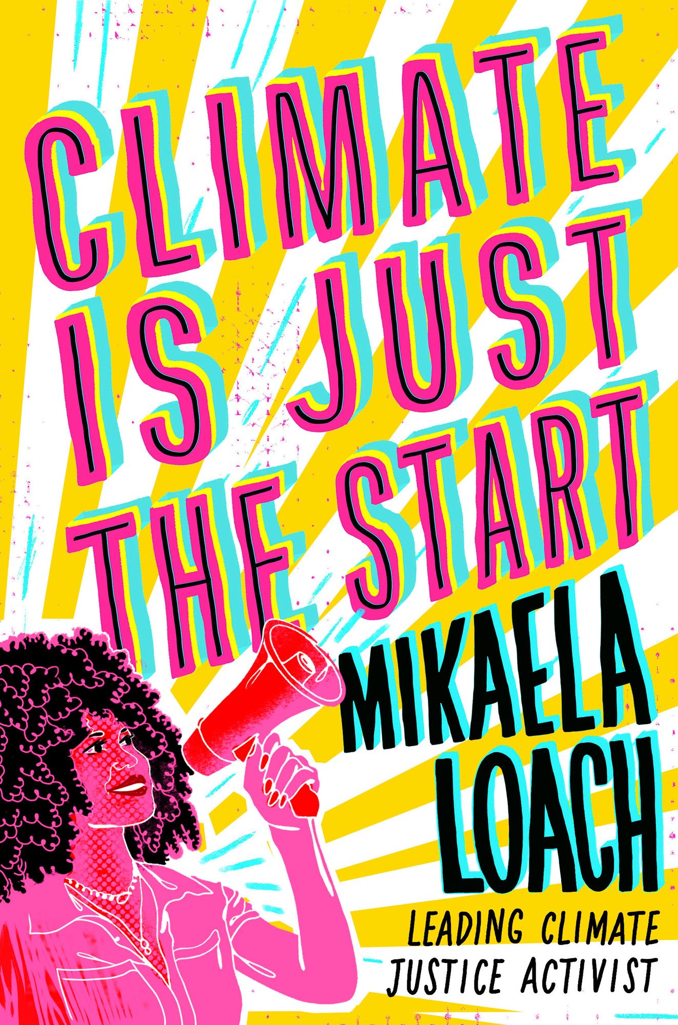 Climate Is Just the Start: How We Can STOP the Climate Crisis and START Building a Better World for Everyone