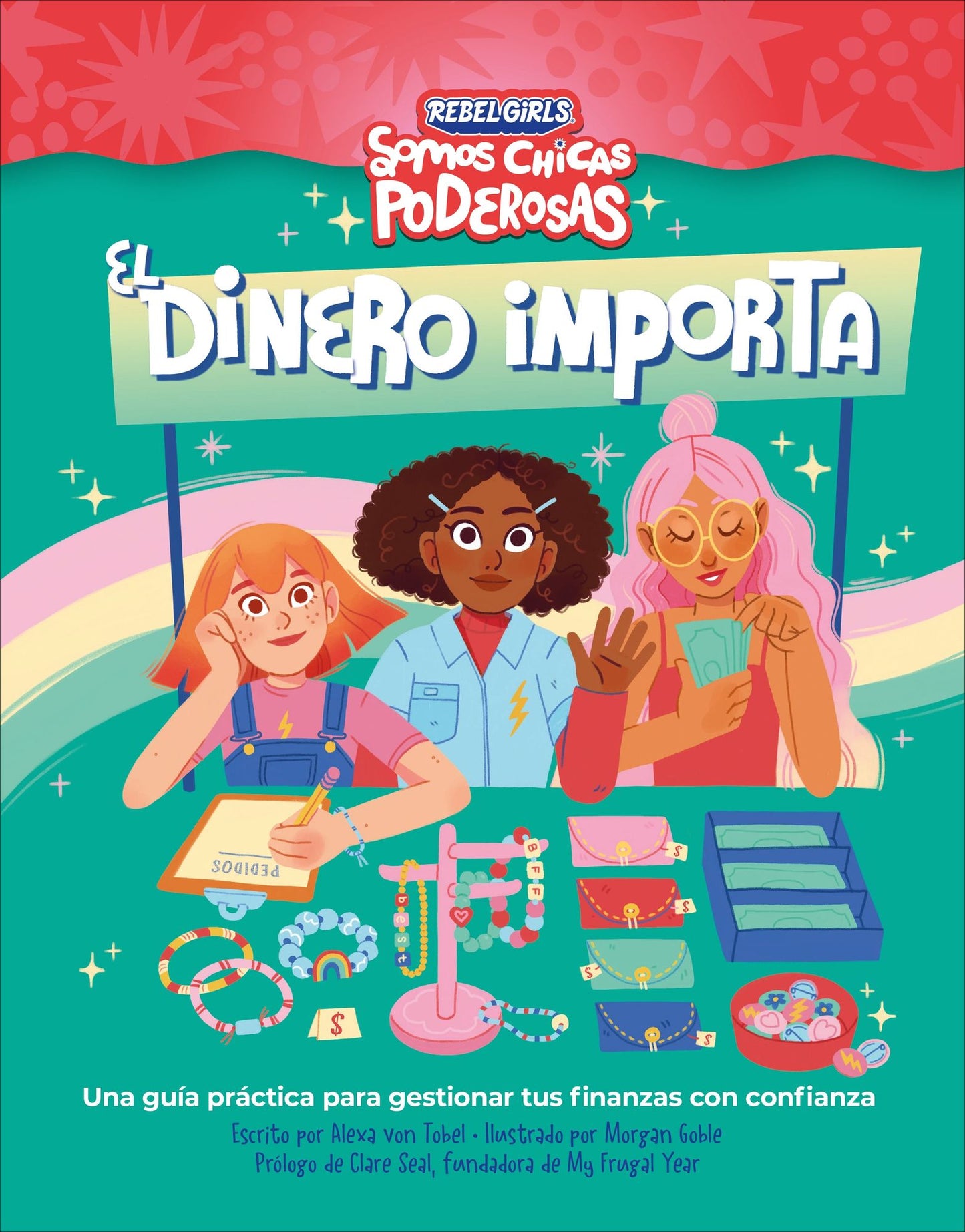 Rebel Girls Money Matters: A Guide to Saving, Spending, and Everything in Between (Spanish Edition)