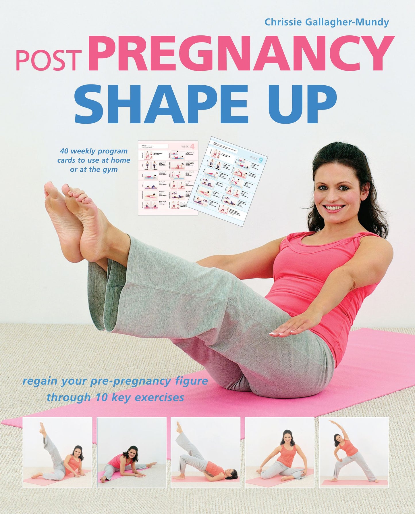 Post Pregnancy Shape Up: Regain Your Pre-Pregnancy Figure through 10 Key Exercises