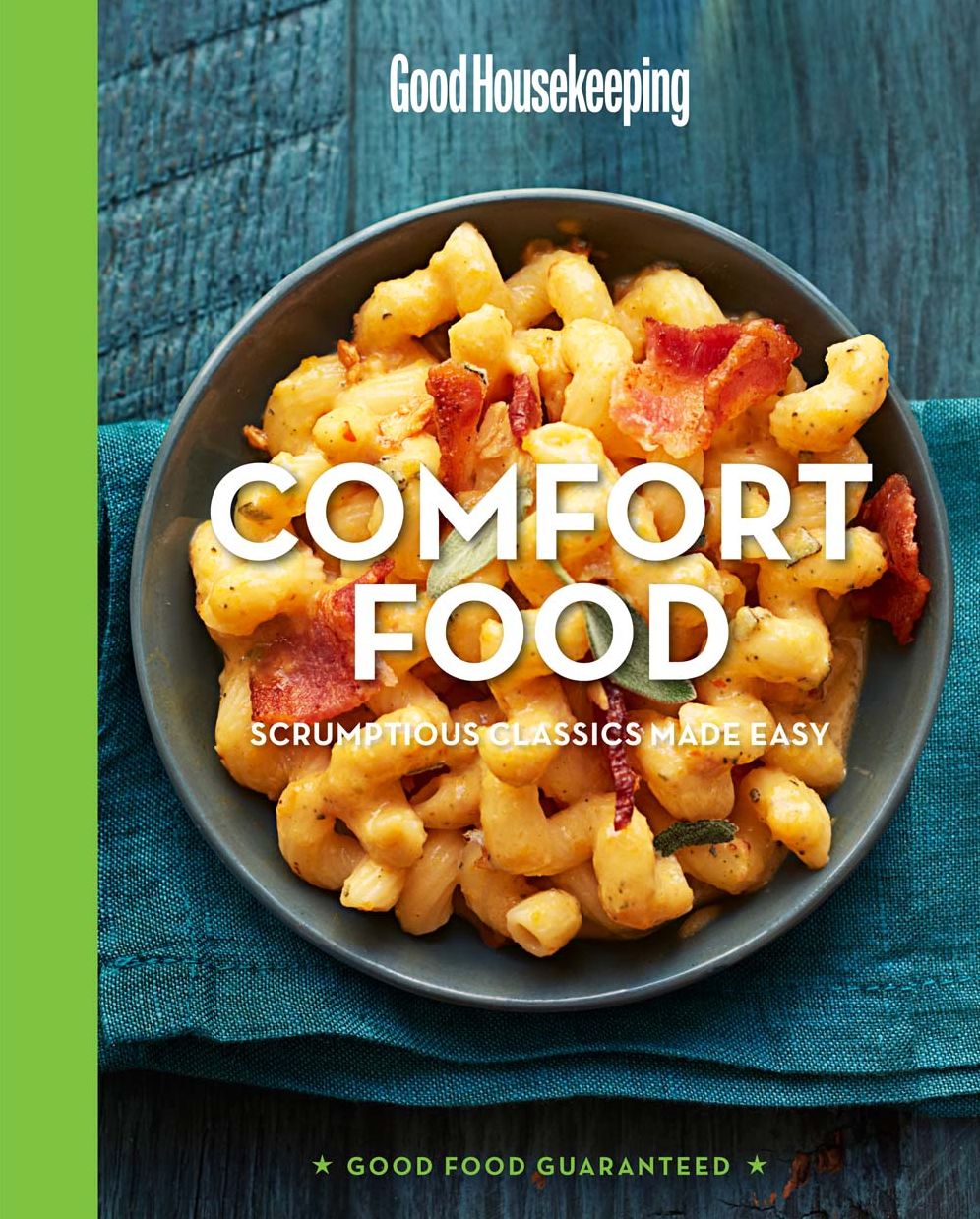 Good Housekeeping Comfort Food: Scrumptious Classics Made Easy