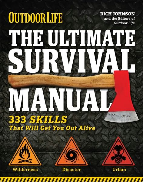 The Ultimate Survival Manual: 333 Skills that Will Get You Out Alive