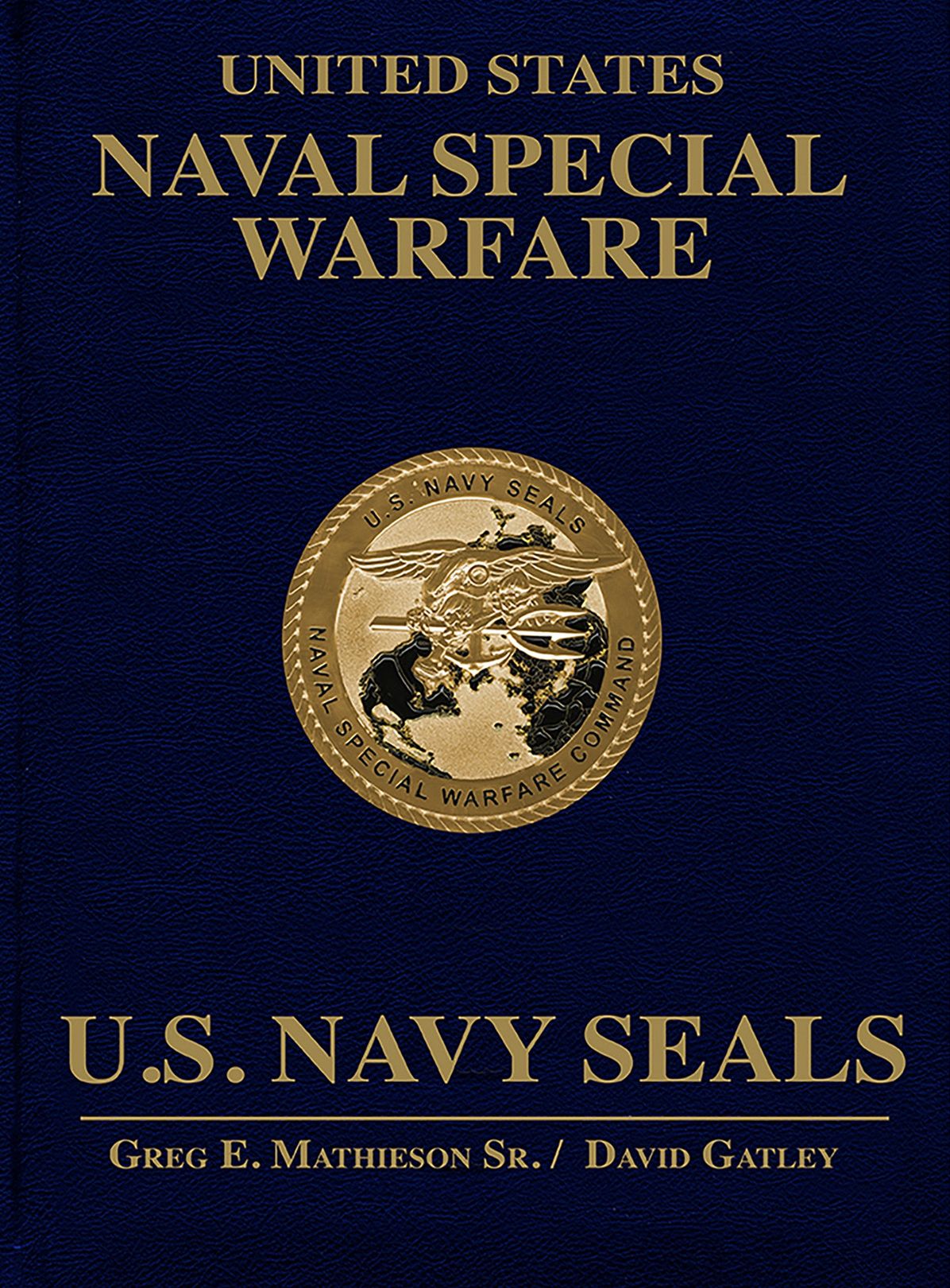 United States Naval Special Warfare: U.S. Navy Seals