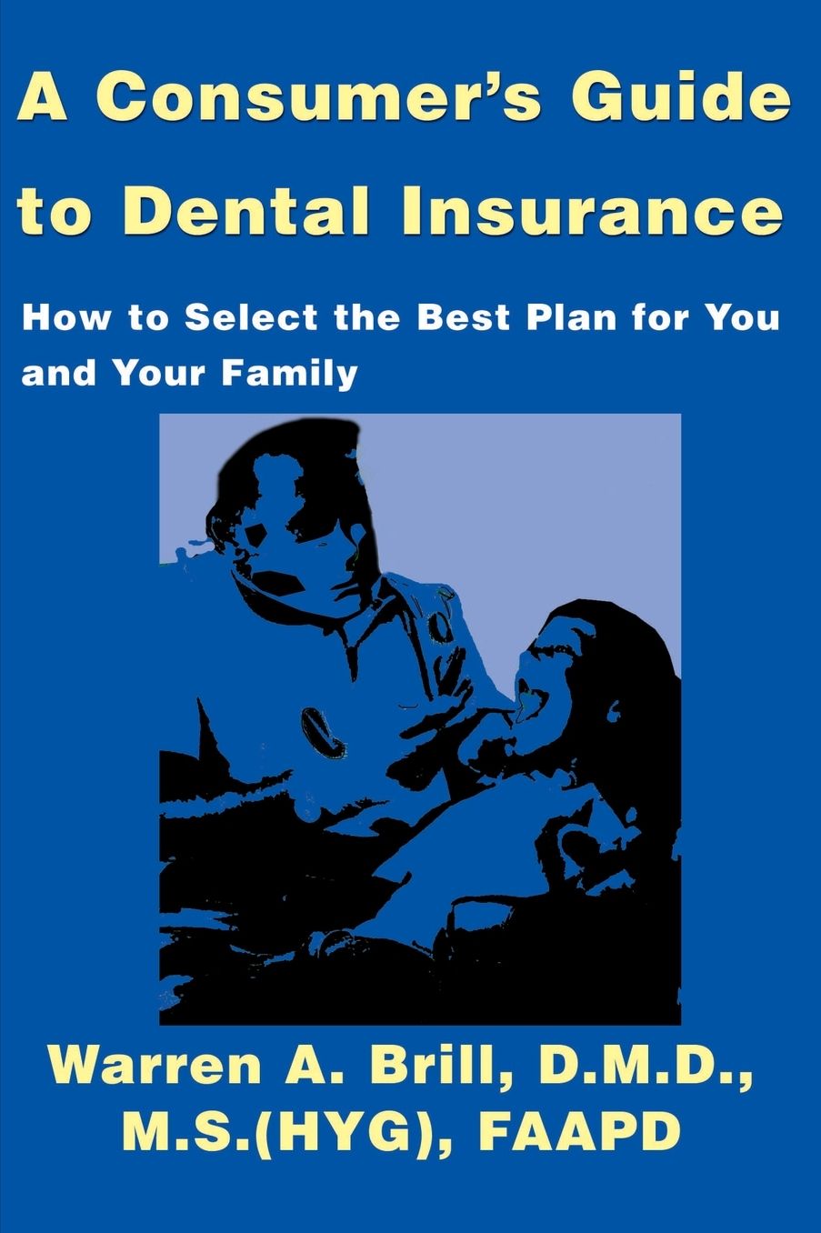 Consumer¿s Guide to Dental Insurance