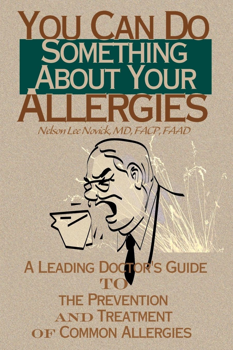 You Can Do Something About Your Allergies: A Leading Doctor's Guide to the Prevention and Treatment of Common Allergies
