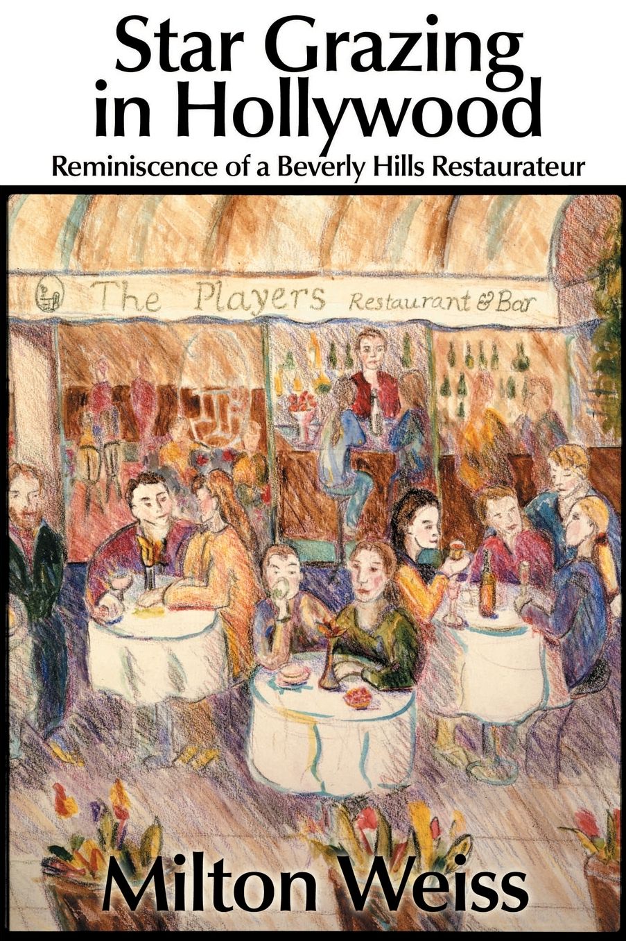 Star Grazing in Hollywood: Reminiscence of a Beverly Hills Restaurateur