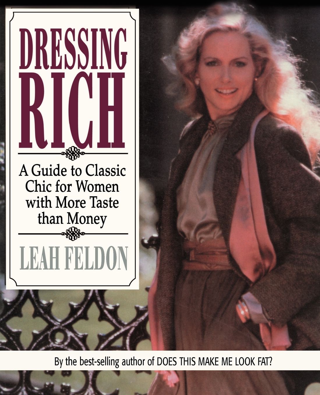 Dressing Rich:A Guide to Classic Chic for Women with More Taste than Money