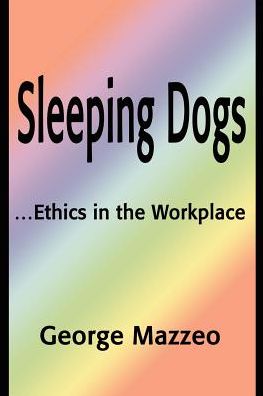 Sleeping Dogs: Ethics in the Workplace