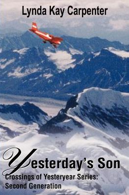 Yesterday's Son: Crossings of Yesterday Series: Second Generation