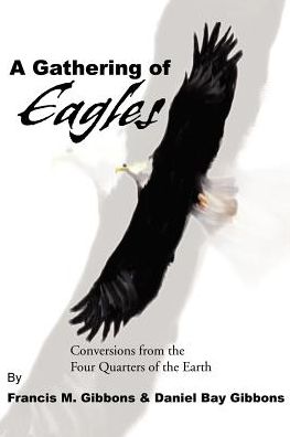 Gathering of Eagles: Conversions from the Four Quarters of the Earth
