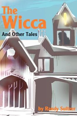 Wicca: And Other Tales