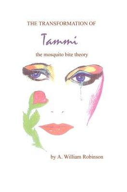 The Transformation of Tammi:The Mosquito Bite Theory