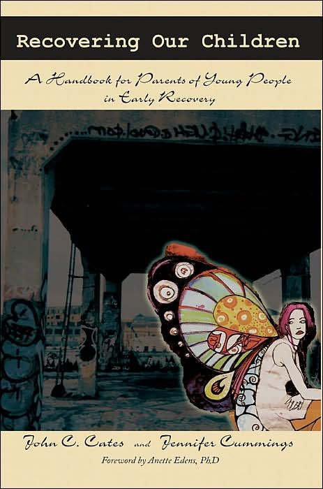 Recovering Our Children: A Handbook for Parents of Young People in Early Recovery