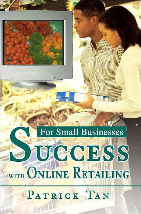 Success with Online Retailing: For Small Businesses