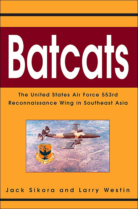 Batcats: The United States Air Force 553rd Reconnaissance Wing in Southeast Asia