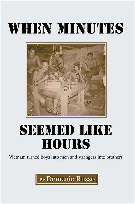 When Minutes Seemed Like Hours: Vietnam Turned Boys into Men and Strangers into Brothers