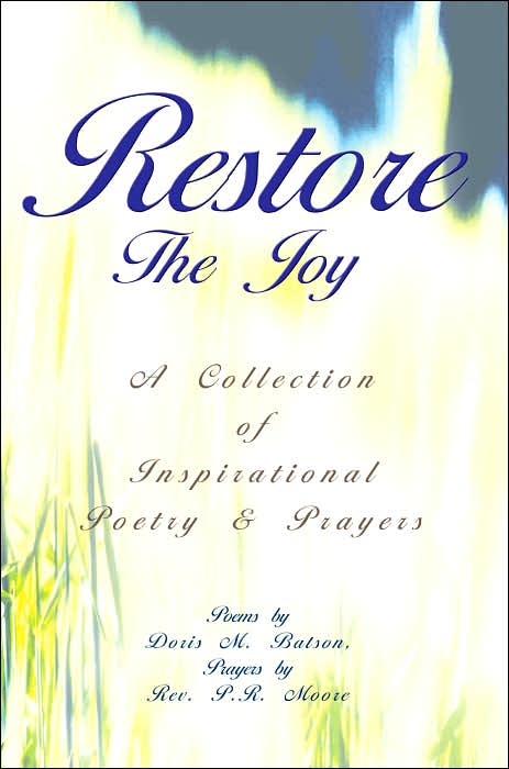 Restore the Joy: A Collection of Inspirational Poetry and Prayers