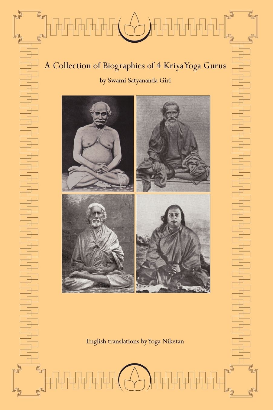 A Collection Of Biographies Of 4 Kriya Yoga Gurus By Swami Satyananda Giri