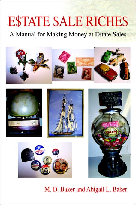 Estate Sale Riches: A Manual for Making Money at Estate Sales