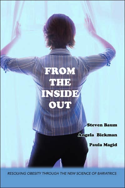 From the Inside Out: Resolving Obesity through the New Science of Bariatrics