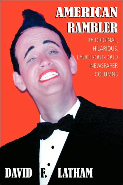 American Rambler:48 Original, Hilarious, Laugh-Out-Loud Newspaper Columns
