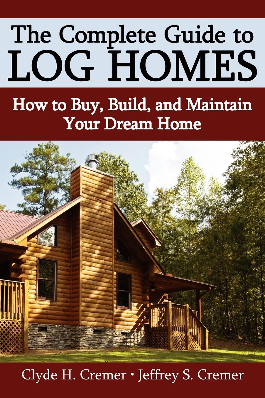 The Complete Guide To Log Homes