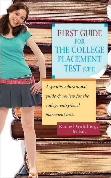 F1rst Guide for the College Placement Test (CPT): A Quality Educational Guide and Review for the College Entry-Level Placement Test