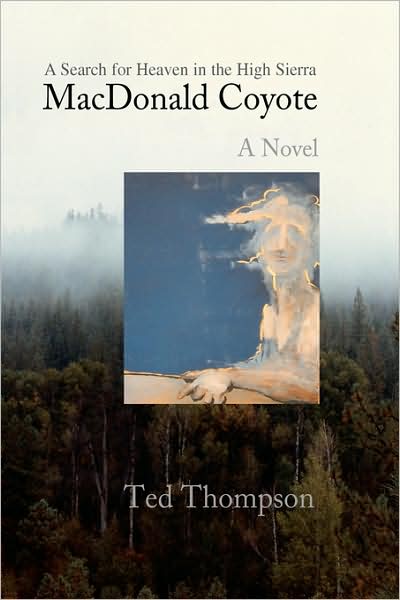 MacDonald Coyote:A Search for Heaven in the High Sierra