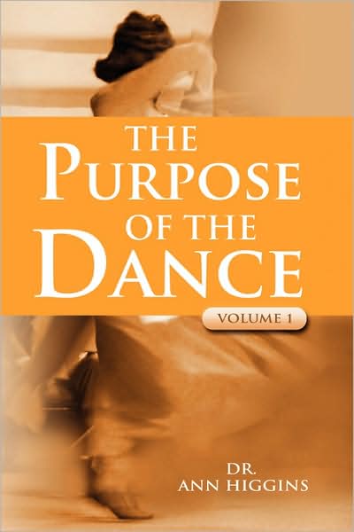 The Purpose Of The Dance:VOLUME 1