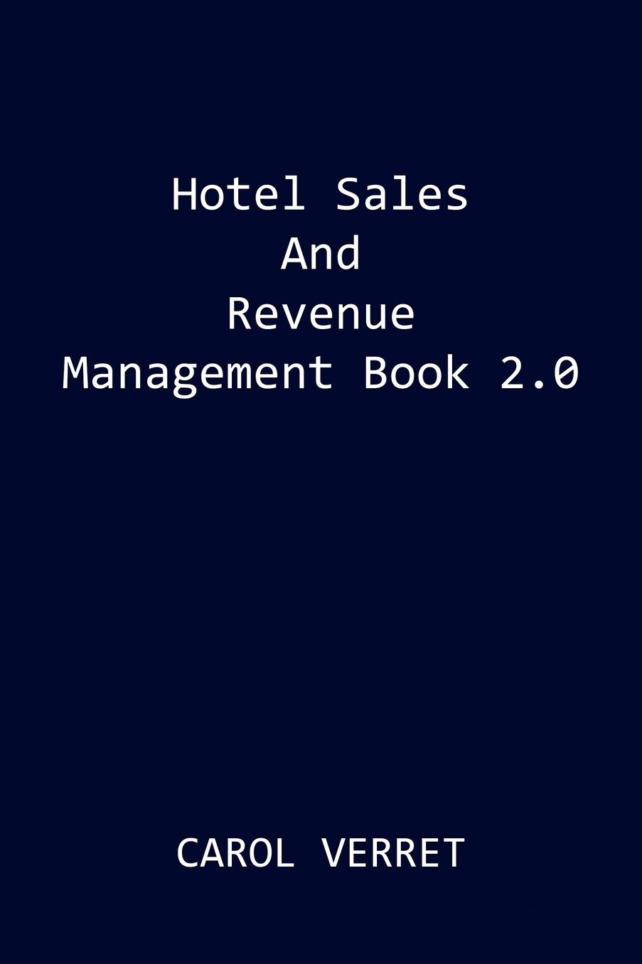 Hotel Sales and Revenue Management Book 2.0
