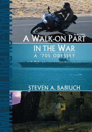 A Walk-on Part in the War: A '70s Odyssey