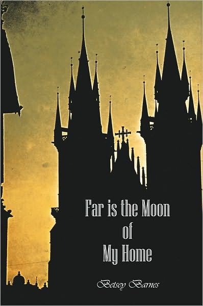 FAR IS THE MOON OF MY HOME