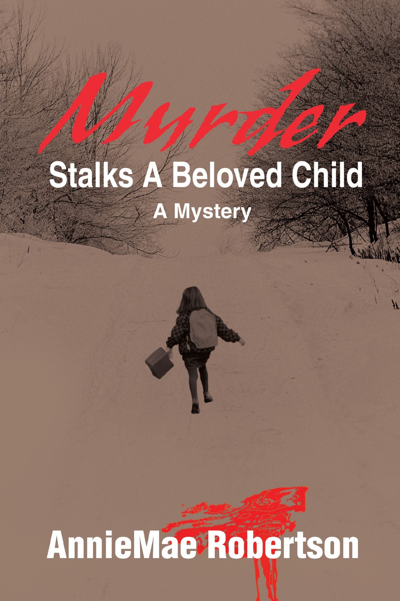 MURDER STALKS A BELOVED CHILD: A Mystery