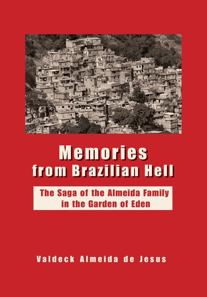 Memories from Brazilian Hell: The Saga of the Almeida Family in the Garden of Eden