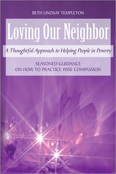 Loving Our Neighbor: A Thoughtful Approach to Helping People in Poverty