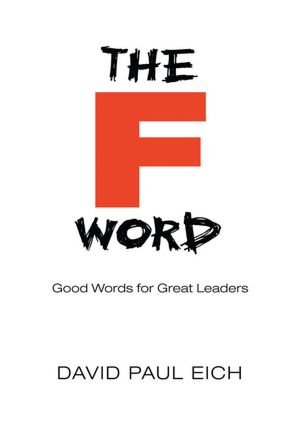 The 'F' Word: Good Words for Great Leaders