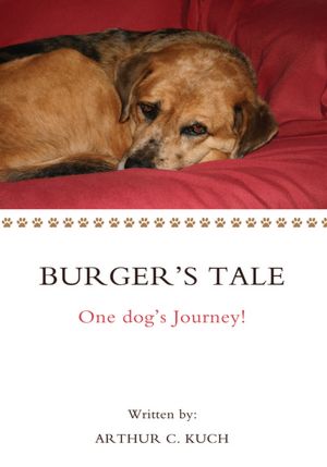BURGER'S TALE: One dog's Journey!