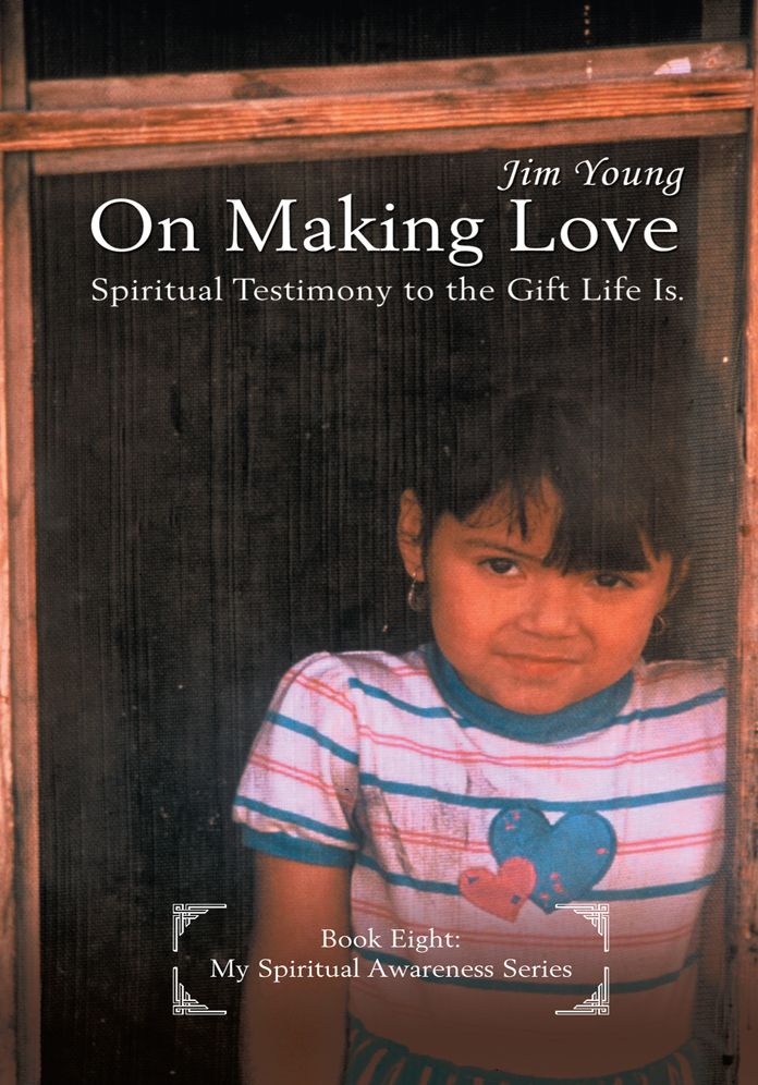 On Making Love: Spiritual Testimony to the Gift Life Is.