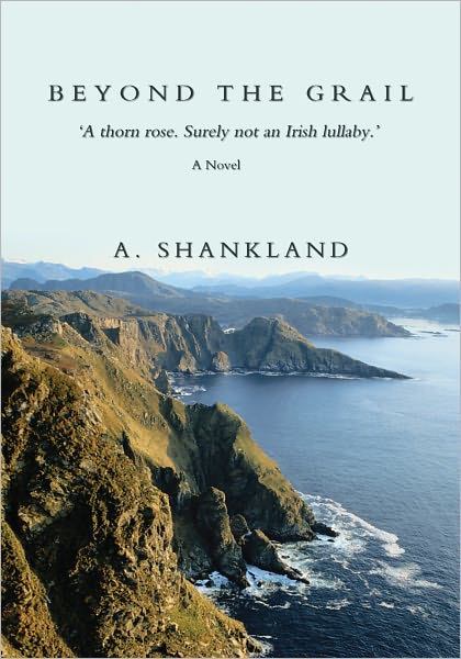 BEYOND THE GRAIL: 'A thorn rose. Surely not an Irish lullaby.'