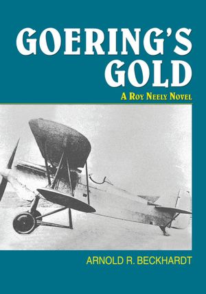 GOERING'S GOLD: A Roy Neely Novel