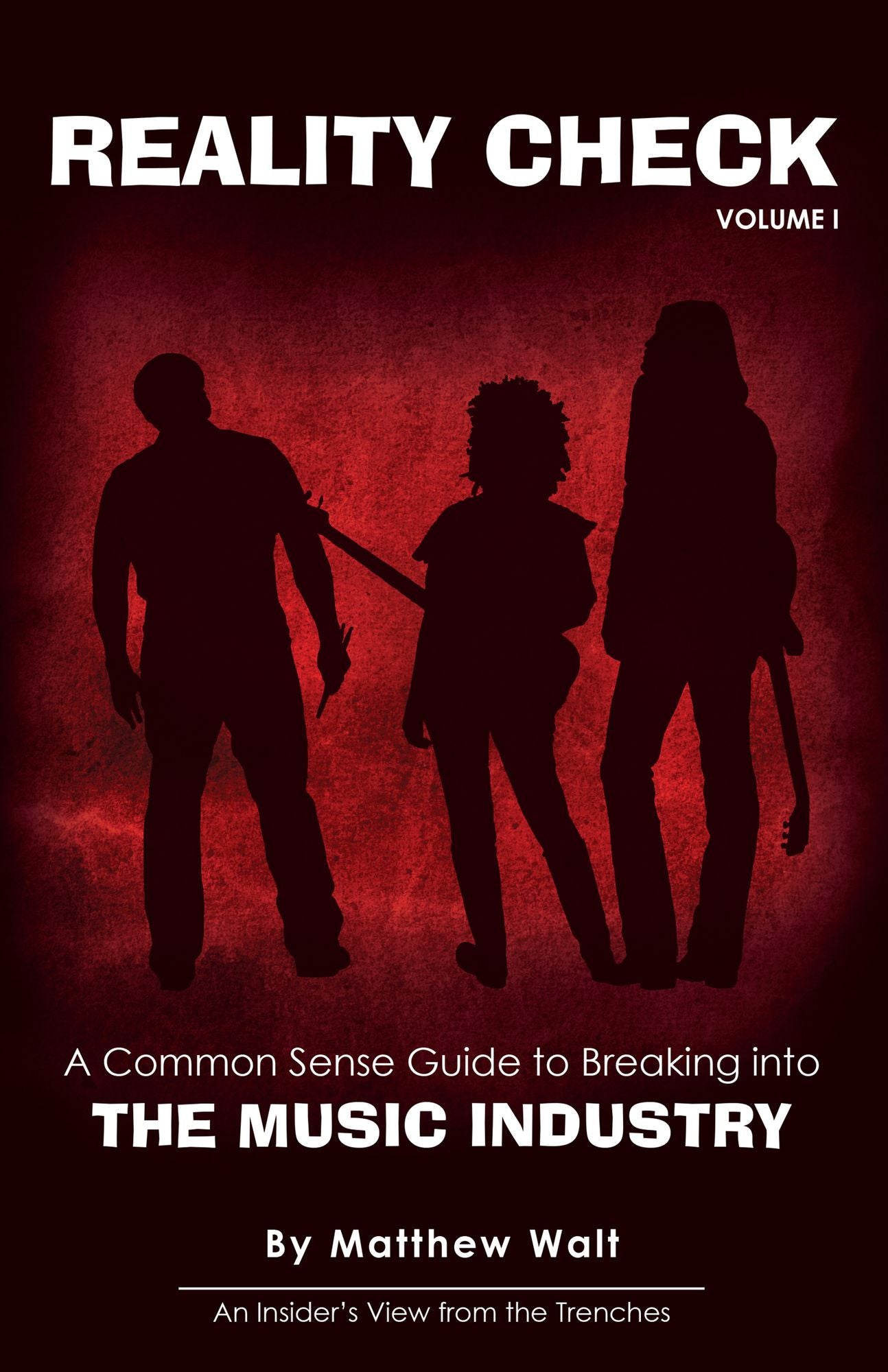 Reality Check: A Common Sense Guide to Breaking into the Music Industry