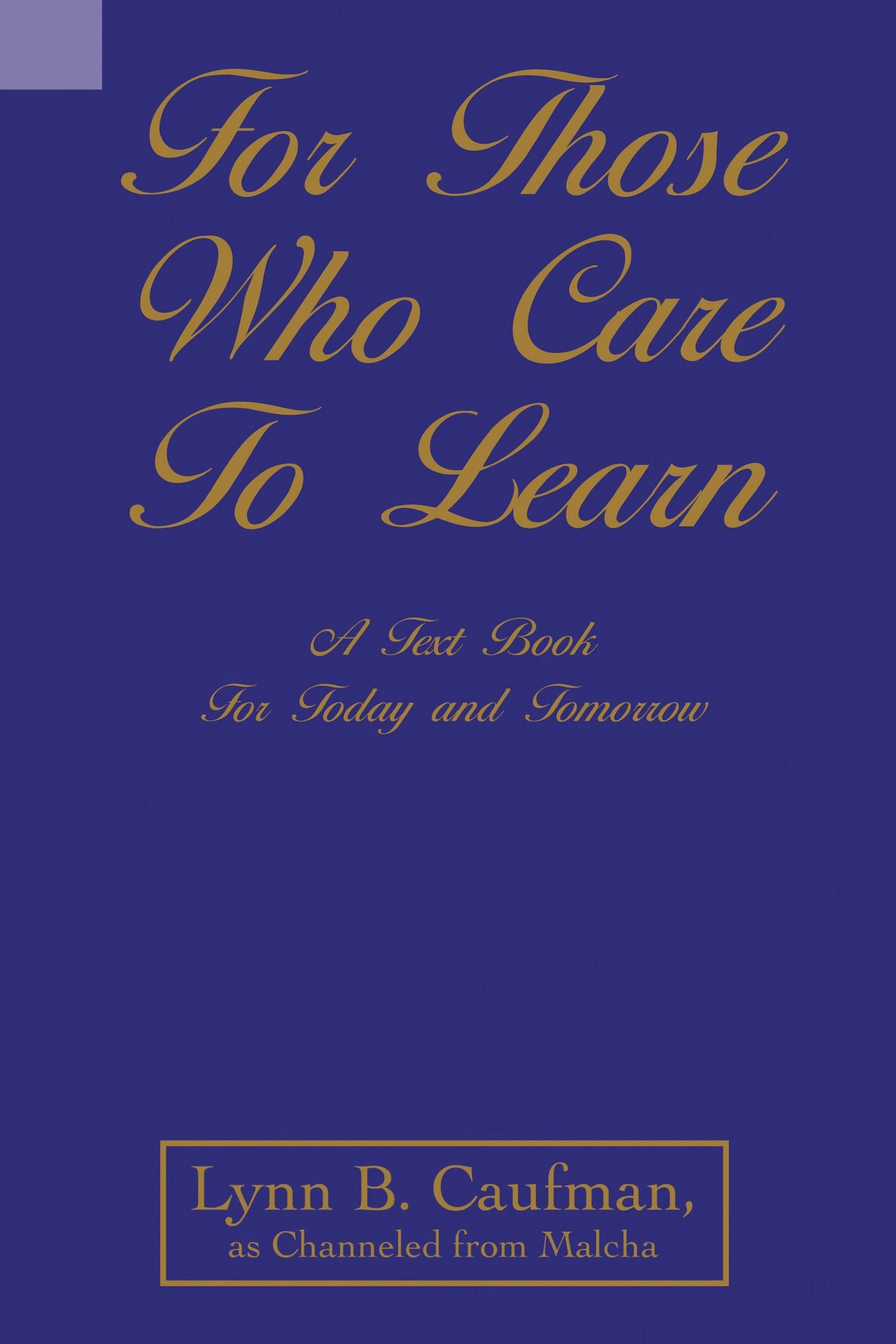 FOR THOSE WHO CARE TO LEARN: A TEXT BOOK FOR TODAY AND TOMORROW