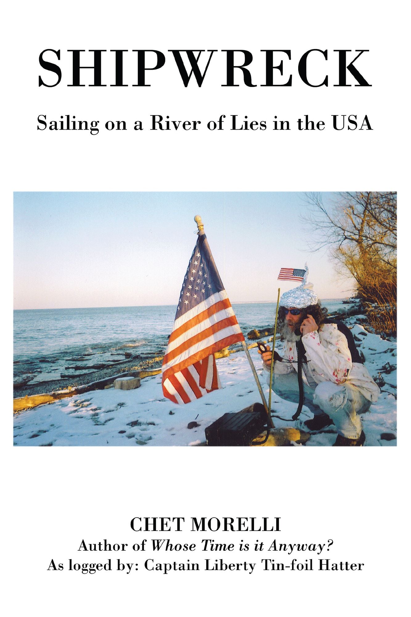 Shipwreck: Sailing on a River of Lies in the USA